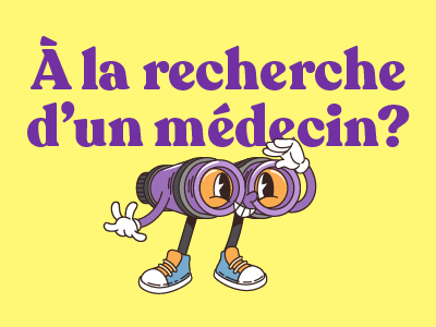 Un personnage en dessin sous forme de jumelle avec le texte À la recherche d'un médecin?